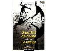 Gambit de dame/Le refuge Suivi par Le refuge - Rolo Diez - Gallimard - Poche - Roman