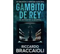 Gambito de Rey: Un Misterio en la Academia: Un thriller de la Inspectora Olivia Wolf