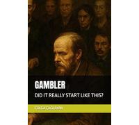 GAMBLER: DID IT REALLY START LIKE THIS?