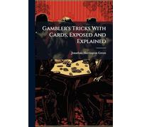 Gambler's Tricks With Cards, Exposed And Explained