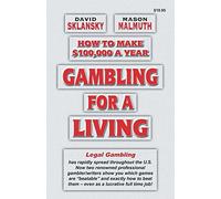 Gambling for a Living: How to Make $100,000 a Year