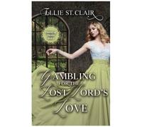 Gambling For The Lost Lord's Love: A Historical Regency Romance (Thieves Of Desire)