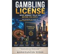 Gambling License: What Nobody Tells You Before You Apply: Read This Before You Choose the Wrong Jurisdiction, Overpay, or Get Rejected
