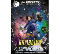 Gambling on Common Sense: Rationality, Romance, and the Space Between