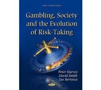 Gambling, Society and the Evolution of Risk-Taking - [Version Originale] Peter Harvey, David Smith, Sue Bertossa, (Auteur)