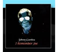 Gamboa, Johnny - Johnny Gamboa I Remember Joe