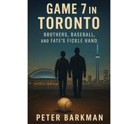 Game 7 in Toronto: Brothers, Baseball and Fate's Fickle Hand