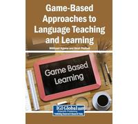 Game-Based Approaches to Language Teaching and Learning
