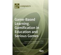 Game-Based Learning, Gamification in Education and Serious Games (Relié)