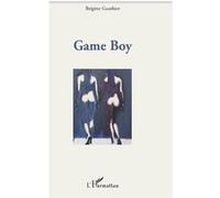 Game Boy - Brigitte Gauthier - L'harmattan - broché - Roman