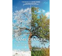 Game Changer: 100 Truths That Transform Your Life the Moment You Believe