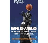 Game Changers: Aj Dybantsa, Byu and the Struggle for the Soul of Basketball