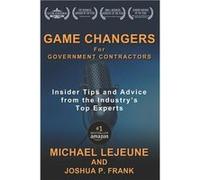 Game Changers for Government Contractors Insider Tips and Advice from the Industrys Top Experts - Joshua P Frank - Amazon Digital Services LLC KDP - Livre Joshua P FrankJoshua P Frank (Auteur)
