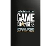 Game Changers: How a Team of Underdogs and Scientists Discovered What it Takes to Win - [Version Originale] Inconnu (Auteur)
