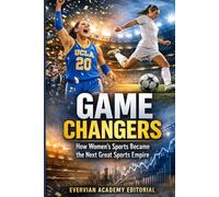 Game Changers: How Women's Sports Became the Next Great Sports Empire