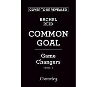 Game changers - Tome 4 Common Goal - Rachel Reid - Chatterley - broché - Roman