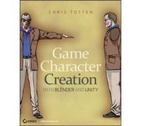 Game Character Creation with Blender and Unity by Chris Totten Inconnu (Auteur)