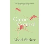 Game Control by Lionel Shriver Paperback Book Inconnu (Auteur)