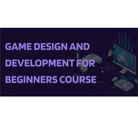 Game Design and Development for Beginners Course