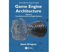 Game Engine Architecture: Volume I, Foundations of Game Engine Development