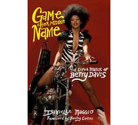 Game is Her Middle Name The Life and Music of Betty Davis - Danielle Maggio - White Rabbit - ebook (ePub) - Livre