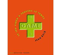 Game: Le jeu vidéo à travers le temps