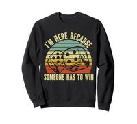 Game Night Jeux de société pour Adultes I m Here Someone Has to Win Sweatshirt