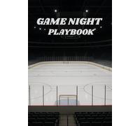 Game Night Playbook: /6x9 Pocket- Size Notebook/ 1 Opening Page/ 60 Hockey Rink Diagram Pages/ 59 Lined Pages/ Glossy Cover/