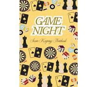 Game Night Score Keeping Notebook: Board Games, Game Log, Game Tracker for Card Games, Board Games, Chess, Dice Games, Dominoes, Checkers