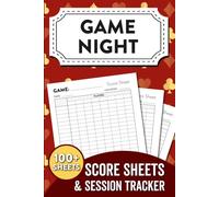 Game Night Score Sheets & Session Tracker: Flexible Scorekeeping Book and Gaming Log for Family Games, Board Games, Card Games and Dice Games