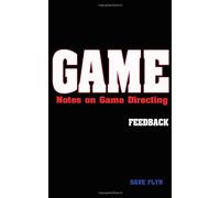Game: Notes on Game Directing: Feedback
