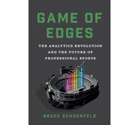 Game of Edges: The Analytics Revolution and the Future of Professional Sports