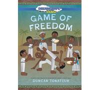 Game Of Freedom: Mestre Bimba And The Art Of Capoeira