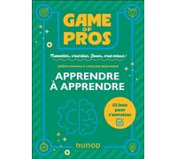 Game of Pros - Apprendre à apprendre 53 jeux pour s'entraîner - Jérôme Hoarau - Dunod - broché - Guide