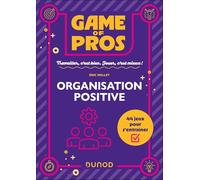 Game of Pros - Organisation positive: 44 jeux pour s'entraîner