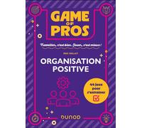 Game of Pros - Organisation positive 44 jeux pour s'entraîner - Eric Mellet - Dunod - broché - Livre-jeu