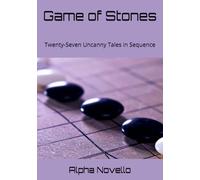 Game of Stones: Twenty-Seven Uncanny Tales in Sequence