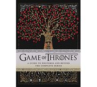 Game of Thrones: A Guide to Westeros and Beyond: The Only Official Guide to the Complete HBO TV Series