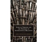 Game of Thrones and the Theories of International Relations by Nusta Carranza Ko Laura D. Young Nusta Carranza Ko (Auteur)
