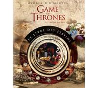 Game of Thrones : Le Livre des Festins - Chelsea Monroe-Cassel - Huginn & Muninn - cartonné - Guide