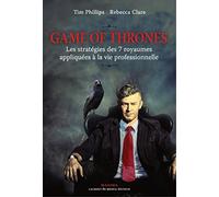 Game of Thrones: Les stratégies des sept royaumes appliquées à la vie professionnelle