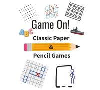 Game On! Classic Paper and Pencil Games: 108 Pages of Screen-Free Fun Featuring Tic-Tac-Toe, Hangman, Dot-to-Dot, Four in a Row, Battleship, & Word Ladder