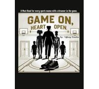 Game On, Heart Open: A must-read for every sports mama with a dreamer in the game.