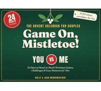 Game On, Mistletoe!: The Advent Calendar for Couples: 24 Days of Head-to-Head Christmas Games, Challenges & Cozy Moments for Two