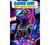 Game On! Retro Arcade Animals. Das Ausmalbuch für Gamer-Kids. Tiere in der Spielhalle. Dein cooles Malbuch mit Retro-Feeling zum Ausmalen. Das perfekte Geschenk für Kinder zum Geburtstag.