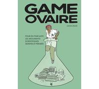 Game Ovaire: Pour en finir avec les arguments scientifiques sexistes et périmés