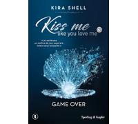 Game Over. Kiss me like you love me. Ediz. italiana (Vol. 3)