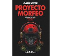 Game Over, Proyecto Morfeo. Thriller tecnológico de ciencia ficción.: Infiltrarse fue fácil... ¡salir será una pesadilla!