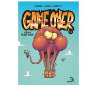 Game Over - Tome 15 Very Bad Trip - Midam - Glenat Mad Fabrik - cartonné - Bande dessinée jeunesse