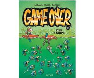 Game over - Tome 24 - Fish & Ships Patelin (Auteur), Adam (Illustration), Midam (Auteur)